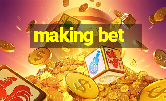 making bet