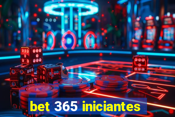 bet 365 iniciantes