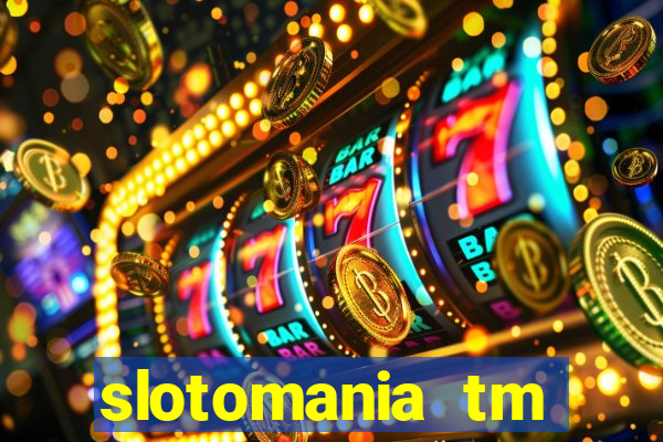 slotomania tm casino slots games