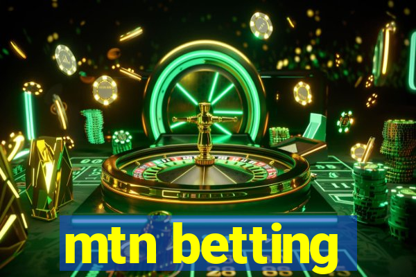 mtn betting