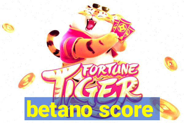 betano score