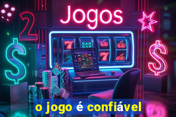 o jogo é confiável