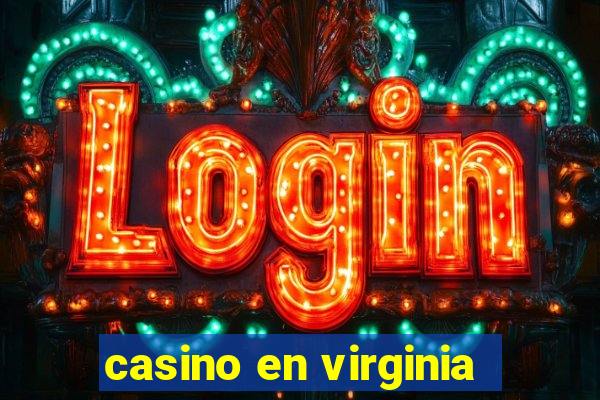 casino en virginia