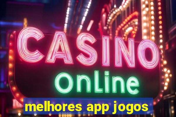 melhores app jogos