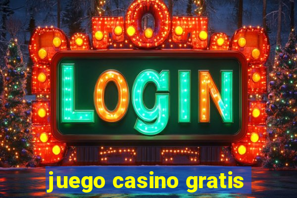 juego casino gratis