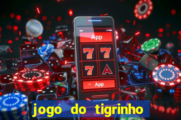 jogo do tigrinho teste gratis