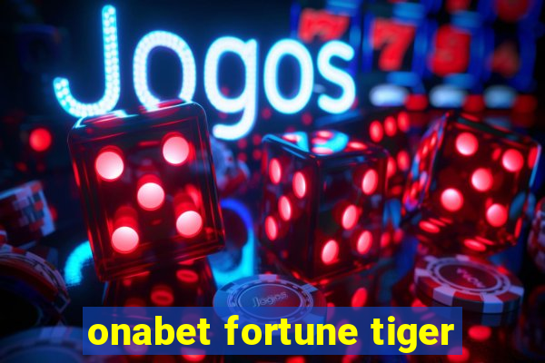 onabet fortune tiger