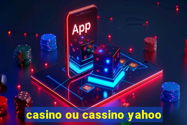 casino ou cassino yahoo