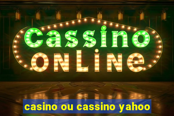 casino ou cassino yahoo