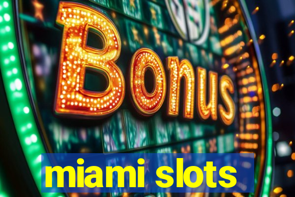 miami slots