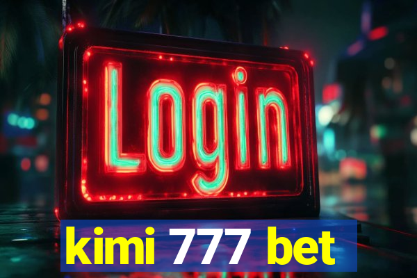 kimi 777 bet