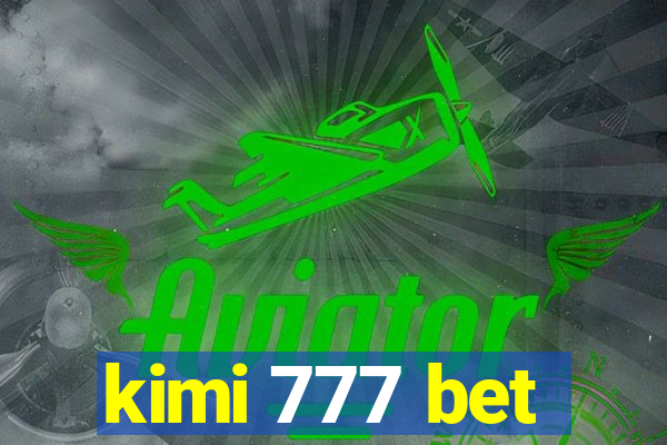 kimi 777 bet