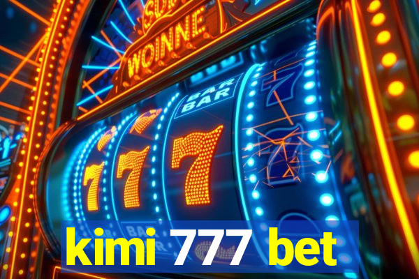 kimi 777 bet