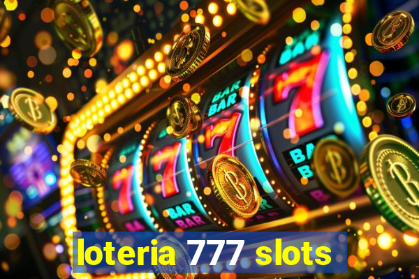 loteria 777 slots