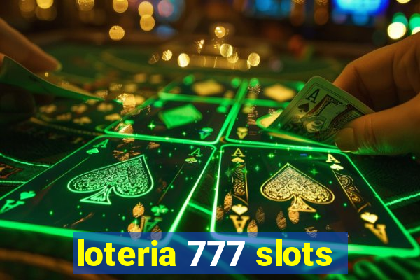 loteria 777 slots