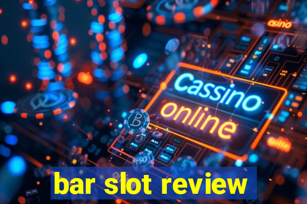 bar slot review