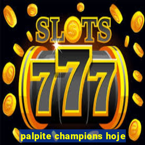 palpite champions hoje