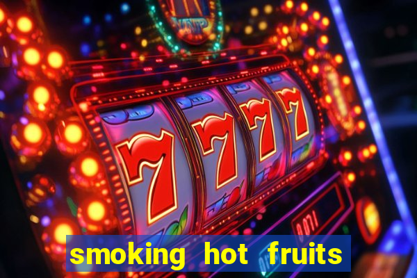 smoking hot fruits wild respins slot