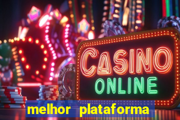 melhor plataforma de casino