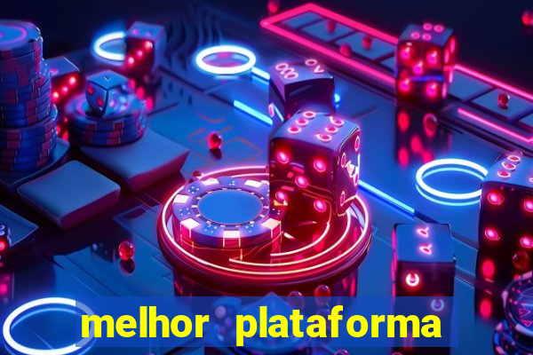 melhor plataforma de casino