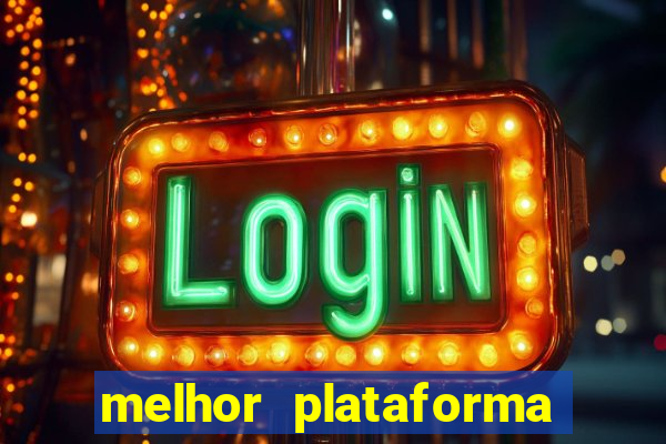 melhor plataforma de casino