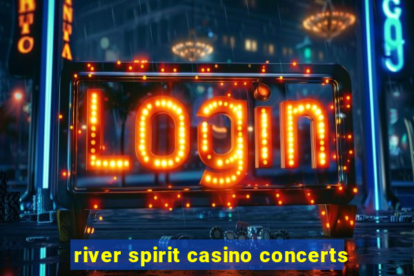 river spirit casino concerts