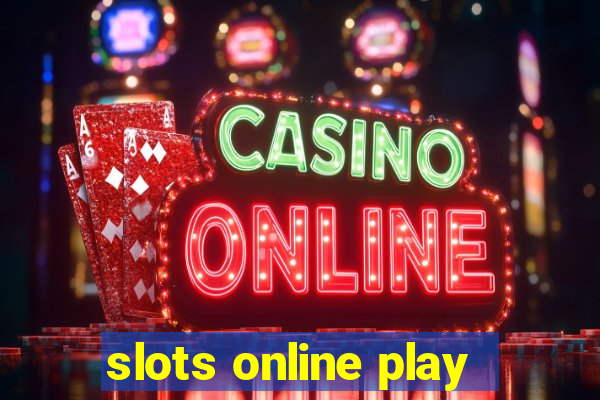 slots online play