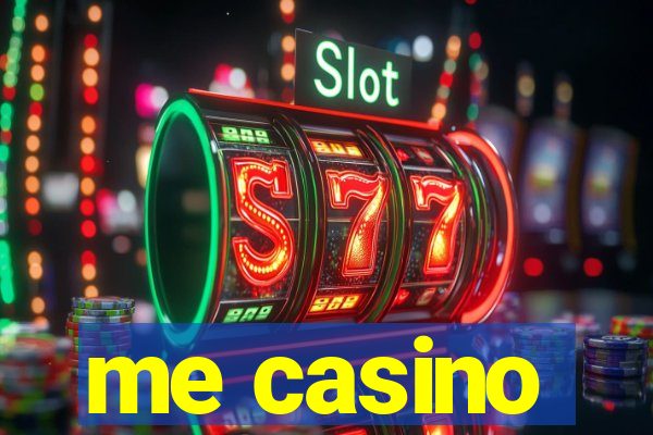 me casino