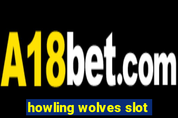 howling wolves slot