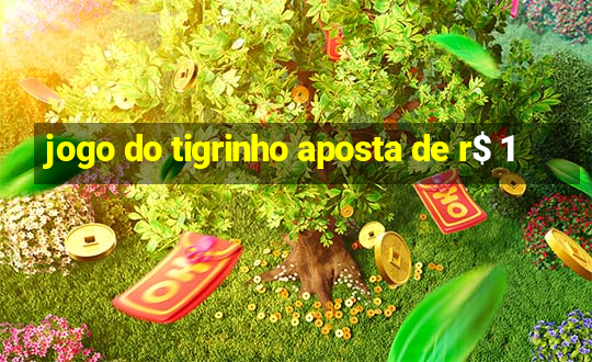 jogo do tigrinho aposta de r$ 1