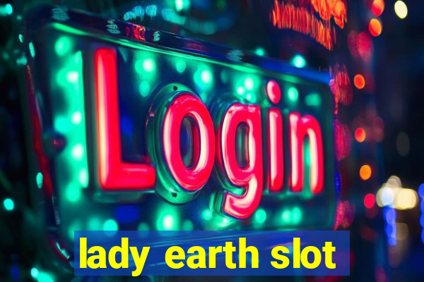 lady earth slot