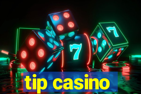 tip casino