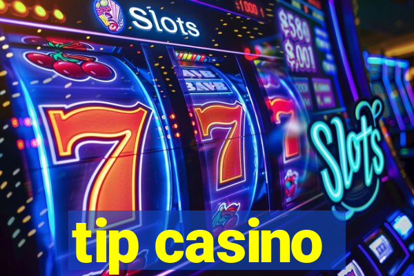 tip casino