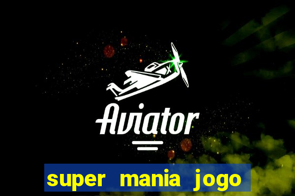 super mania jogo do bicho