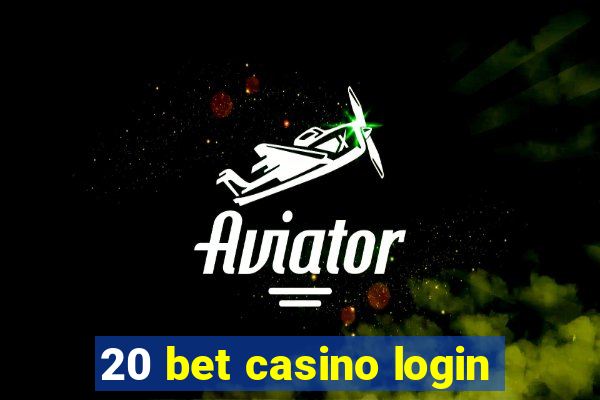 20 bet casino login