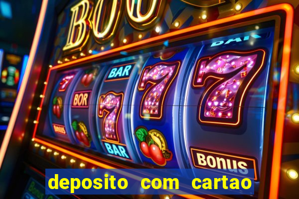 deposito com cartao de credito