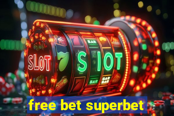 free bet superbet