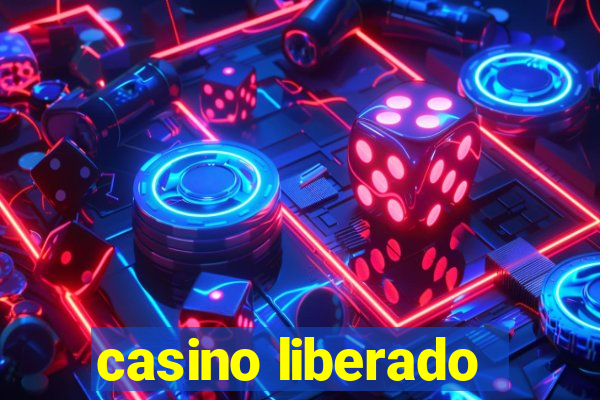 casino liberado