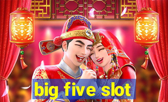 big five slot