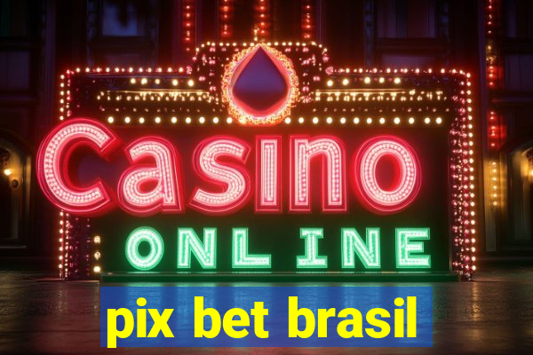 pix bet brasil