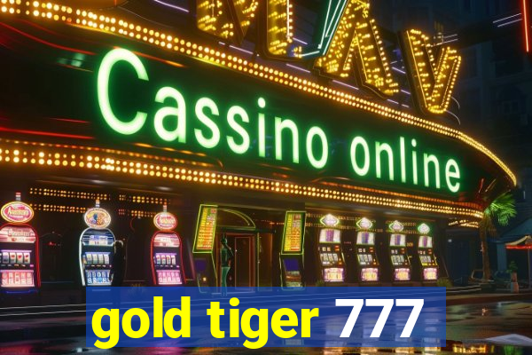 gold tiger 777