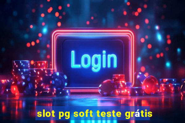 slot pg soft teste grátis