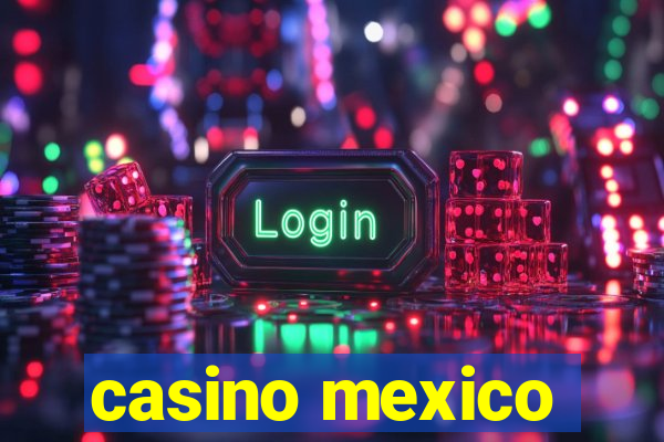 casino mexico