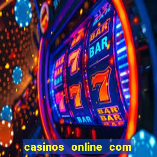 casinos online com bonus sem deposito