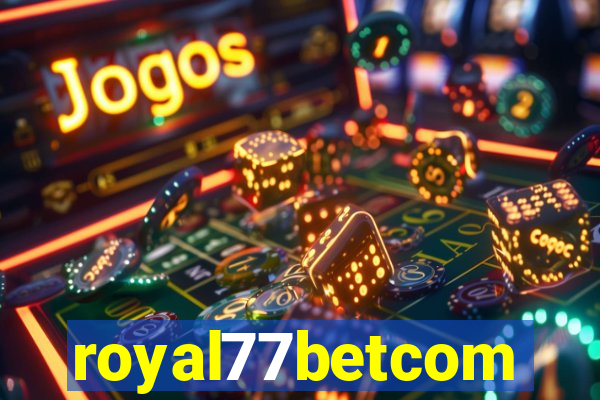 royal77betcom