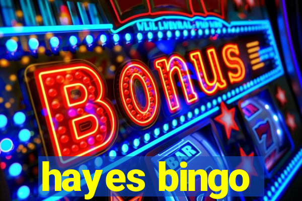 hayes bingo