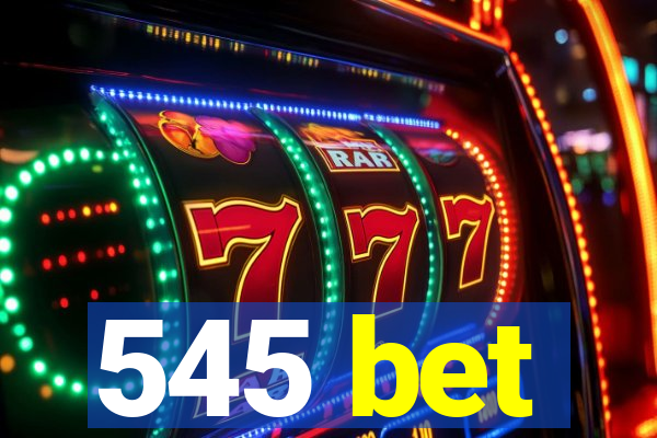 545 bet