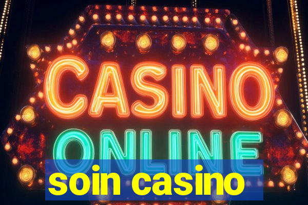 soin casino