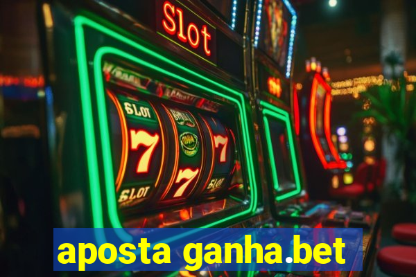 aposta ganha.bet