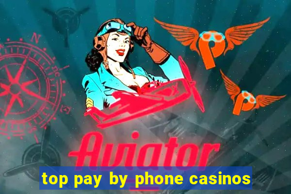 top pay by phone casinos